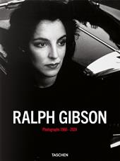 Ralph Gibson. Photographs 1960–2024. Ediz. inglese, francese e tedesca
