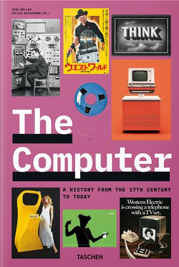 The computer. A history from the 17th century to today. Ediz. inglese, francese e tedesca - Jens Müller - Libro Taschen 2026 | Libraccio.it