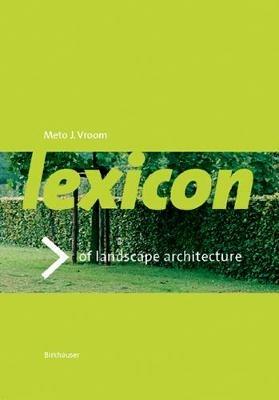 Lexicon of Garden and Landscape Architecture - Meto J. Vroom - Libro Birkhauser | Libraccio.it