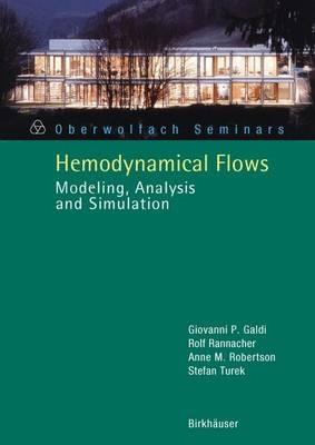 Hemodynamical Flows - Giovanni P. Galdi, Rolf Rannacher, Anne M. Robertson - Libro Birkhauser Verlag AG, Oberwolfach Seminars | Libraccio.it