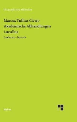 Akademische Abhandlungen. Lucullus - M Tullius Cicero - Libro Felix Meiner | Libraccio.it