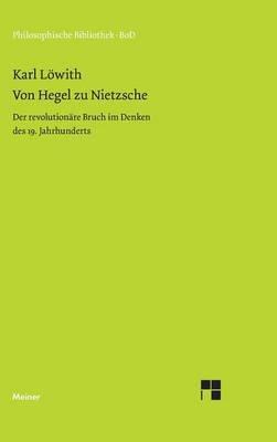 Von Hegel Zu Nietzche - Karl Lowith - Libro Koch, Neff & Oetinger & Co | Libraccio.it