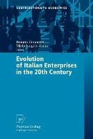 Evolution of Italian Enterprises in the 20th Century  - Libro Springer-Verlag Berlin and Heidelberg GmbH & Co. KG, Contributions to Economics | Libraccio.it