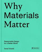 Why Materials Matter - Seetal Solanki - Libro Prestel | Libraccio.it