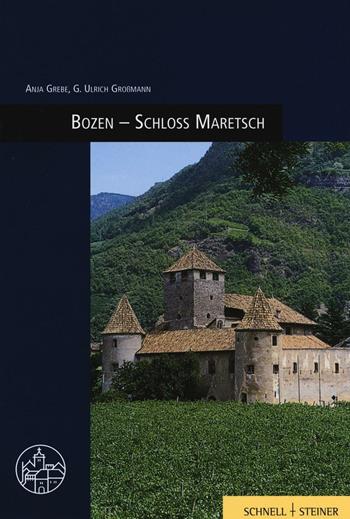 Bozen. Schloss Maretsch. Ediz. illustrata - Anja Grebe, Ulrich Großmann - Libro Schnell & Steiner 2016 | Libraccio.it