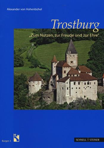 Trostburg. Ediz. tedesca - Alexander von Hohenbühel - Libro Schnell & Steiner 2016, Burgen | Libraccio.it