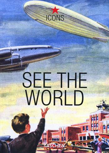See the world. Ediz. illustrata - Jim Heimann - Libro Taschen 2002, Icons | Libraccio.it