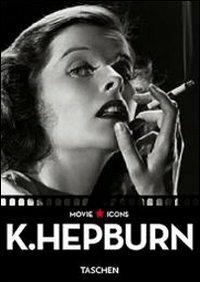 K. Hepburn. Ediz. italiana, spagnola e portoghese - Alain Silver - Libro Taschen 2007, Movie Icons | Libraccio.it