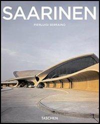 Saarinen. Ediz. illustrata - Pierluigi Serraino - Libro Taschen 2006, Kleine architecture | Libraccio.it