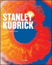 Stanley Kubrick. The complete films. Ediz. illustrata
