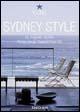 Sidney Style. Ediz. italiana, spagnola e portoghese - Christiane Reiter - Libro Taschen 2004, Icons | Libraccio.it
