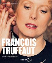 François Truffaut. Tutti i film. Ediz. illustrata