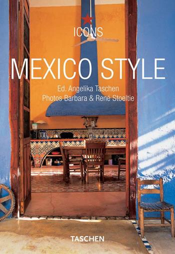 Mexico Style. Ediz. italiana, spagnola e portoghese  - Libro Taschen 2005, Icons | Libraccio.it