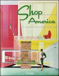 Shop America. Midcentury storefront design 1938-1950. Ediz. italiana, spagnola e portoghese - Jim Heimann, Steven Heller - Libro Taschen 2007, Varia | Libraccio.it
