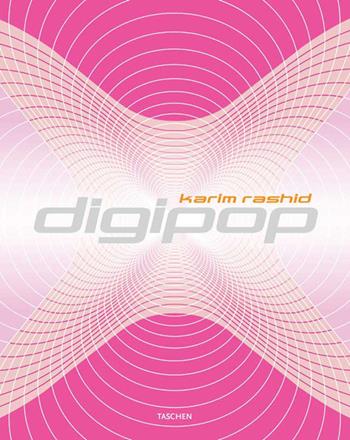 Digipop. Ediz. italiana, spagnola e portoghese - Karim Rashid - Libro Taschen 2005, Varia | Libraccio.it
