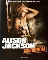 Alison Jackson. Confidential. Ediz. italiana, inglese e portoghese  - Libro Taschen 2007, Fotografia | Libraccio.it