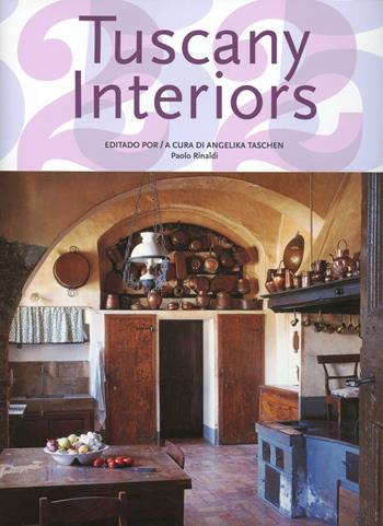 Tuscany interiors. Ediz. italiana, spagnola e portoghese - Paolo Rinaldi - Libro Taschen 2005, Jumbo 25 | Libraccio.it