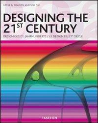 Designing the 21st century. Ediz. italiana, spagnola e portoghese - Charlotte Fiell, Peter Fiell - Libro Taschen 2005, Varia 25 | Libraccio.it
