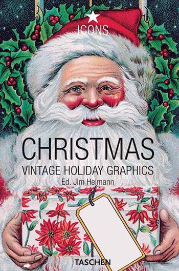 Christmas. Vintage Holiday Graphics. Ediz. italiana, spagnola e portoghese - Jim Heimann - Libro Taschen 2005, Icons | Libraccio.it