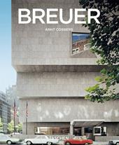 Marcel Breuer. Designer e architetto del XX secolo 1902-1981. Ediz. illustrata