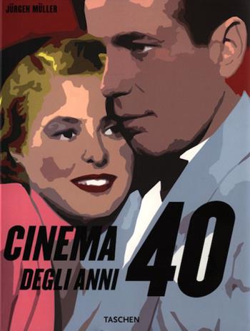 Il cinema degli anni '40. Ediz. illustrata  - Libro Taschen 2007, Midi | Libraccio.it