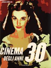 Il cinema degli anni '30. Ediz. illustrata