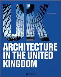 Architecture in the United Kingdom. Ediz. italiana, spagnola e portoghese  - Libro Taschen 2006, Ad | Libraccio.it