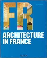 Architecture in France. Ediz. italiana, spagnola e portoghese  - Libro Taschen 2006, Ad | Libraccio.it