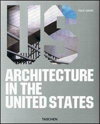 Architecture in the United States. Ediz. italiana, spagnola e portoghese  - Libro Taschen 2006, Ad | Libraccio.it