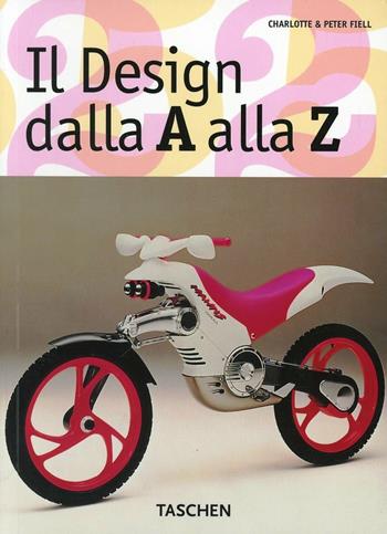 Design industriale A-Z. Ediz. illustrata - Charlotte Fiell, Peter Fiell - Libro Taschen 2011 | Libraccio.it