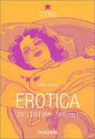 Erotica 20th century. Ediz. inglese, francese e tedesca. Vol. 1: From Rodin to Picasso.