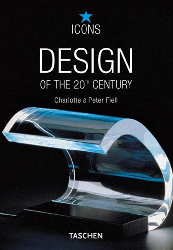 Design of the 20th century. Ediz. italiana - Charlotte Fiell, Peter Fiell - Libro Taschen 2001, Icons | Libraccio.it