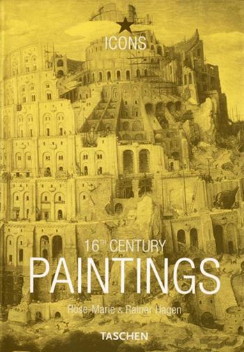 Sixteenth century paintings. Ediz. illustrata - Rainer Hagen, Rose-Marie Hagen - Libro Taschen 2001, Icons | Libraccio.it