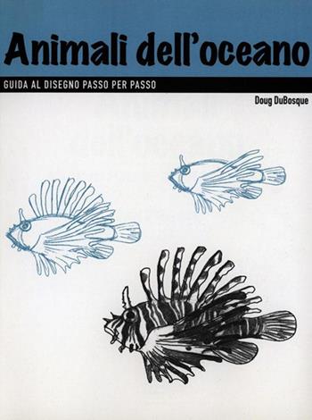 Disegno. Animali dell'oceano. Ediz. illustrata  - Libro Taschen 2010, Evergreen | Libraccio.it
