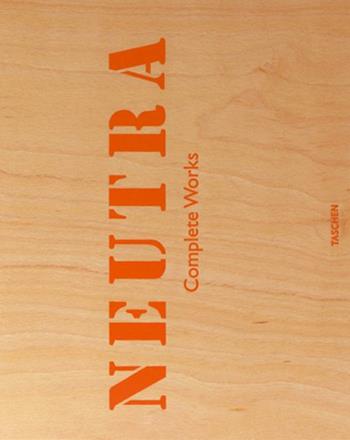 Neutra. Complete works. Ediz. inglese, francese e tedesca  - Libro Taschen 2010, Extra large | Libraccio.it