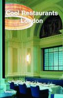 Cool restaurants London  - Libro TeNeues 2009, Cool restaurants | Libraccio.it