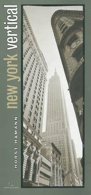 New York vertical. Ediz. illustrata - Horst Hamann - Libro TeNeues 2010, Photographer | Libraccio.it