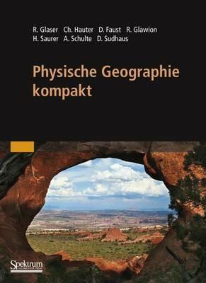 Physische Geographie kompakt. Per le Scuole superiori  - Libro Spektrum Akademischer Verlag 2009 | Libraccio.it