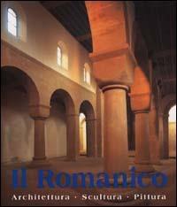 Il romanico. Architettura, scultura, pittura. Ediz. illustrata  - Libro Ullmann 2003 | Libraccio.it