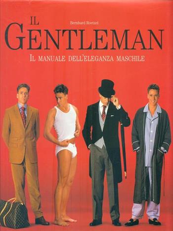 Gentleman. Manuale dell'eleganza maschile  - Libro Ullmann 2003 | Libraccio.it
