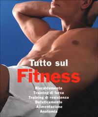 Tutto sul fitness. Ediz. illustrata  - Libro Ullmann 2003 | Libraccio.it