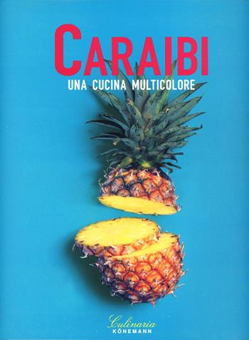 Caraibi. Una cucina multicolore. Ediz. illustrata  - Libro Ullmann 2000 | Libraccio.it