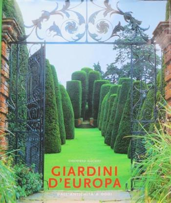 Giardini d'Europa. Ediz. illustrata - Ehrenfried Kluckert - Libro Ullmann 2003 | Libraccio.it