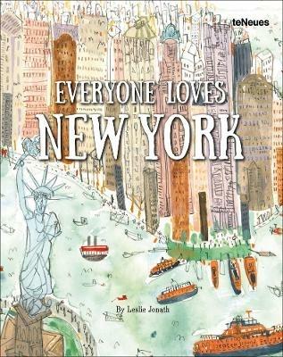 Everyone loves New York. Ediz. inglese, tedesca e francese - Leslie Jonath - Libro TeNeues 2016 | Libraccio.it