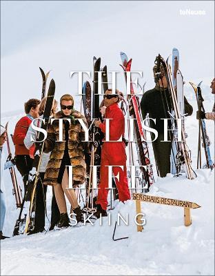 The stylish life: skiing. Ediz. illustrata - Gabriella Le Breton - Libro TeNeues 2016 | Libraccio.it