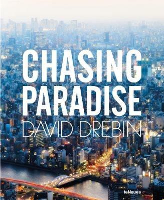 Chasing paradise. Ediz. multilingue - David Drebin - Libro TeNeues 2016, Photographer | Libraccio.it