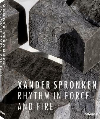 Xander Spronken. Rhythm in force and fire  - Libro TeNeues 2016 | Libraccio.it