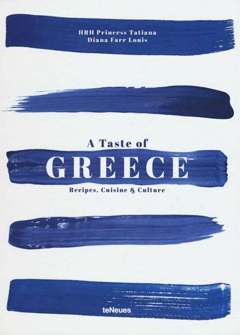 A Taste of Greece. Recipes, cuisine & culture. Ediz. illustrata - Tatiana Blatnik, Diana Farr Louis - Libro TeNeues 2016 | Libraccio.it