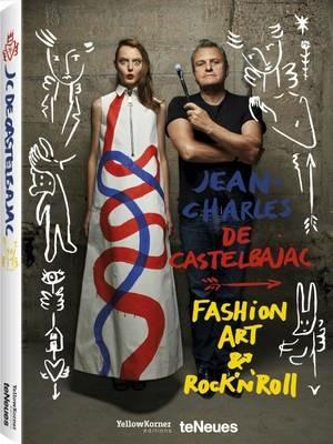 Jean-Charles de Castelbajac. Fashion art & rock 'n' roll. Ediz. a colori  - Libro TeNeues 2016, Photographer | Libraccio.it