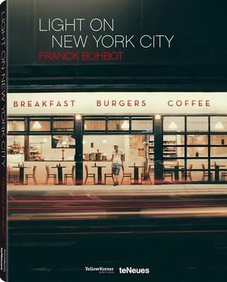 Franck Bohbot. Light on New York city  - Libro TeNeues 2016, Photographer | Libraccio.it